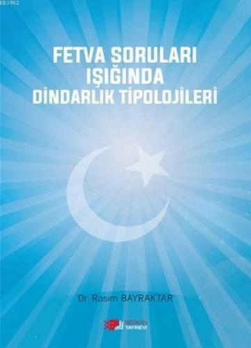 Fetva Soruları Işığında Dindarlık Tipolojileri | Rasim Bayraktar | Ber