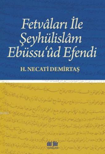 Fetvâları ile Şeyhülislâm Ebüssu'ûd Efendi | H. Necati Demirtaş | Akıl