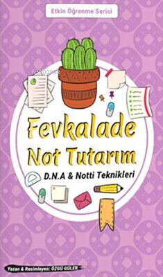 Fevkalade Not Tutarım D.N.A. Not-ti Teknikleri | Özgü Güler | Yazarın 