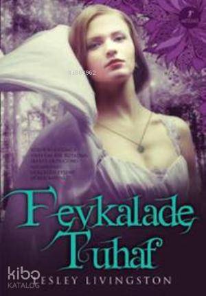 Fevkalade Tuhaf | Lesley Livingston | Artemis Yayınları