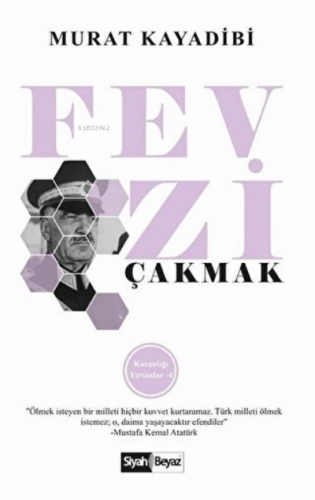 Fevzi Çakmak Karanlığı Yırtanlar - 4 | Murat Kayadibi | Siyah Beyaz Ya