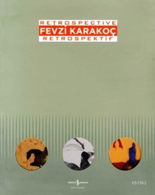 Fevzi Karakoç Retrospective - Retrospektif | Marcus Graf | Türkiye İş 