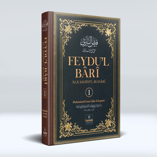 Feydu’l Bâri;‘Alâ Sahîhi’l Buhârî 1. Cilt | Muhammed Enverşâh el-Keşmî