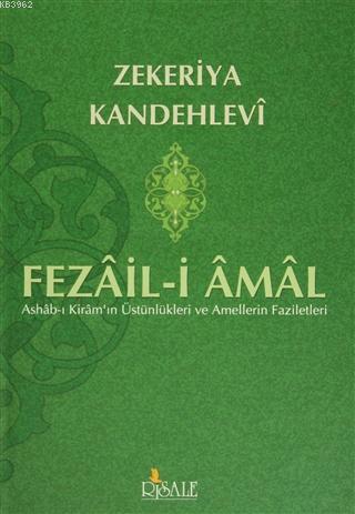 Fezail-i Amal; Ashab-ı Kiram'ın Üstünlükleri ve Amellerin Faziletleri 