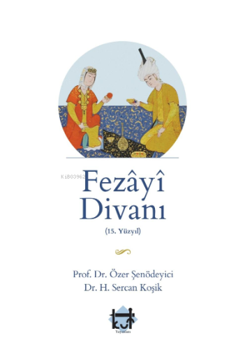 Fezâyî Divanı | Özer Şenödeyici | Kut Yayınları