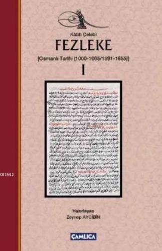 Fezleke I (Ciltli); (Osmanlı Tarihi (1000-1065/1591-1655) | Kâtip Çele