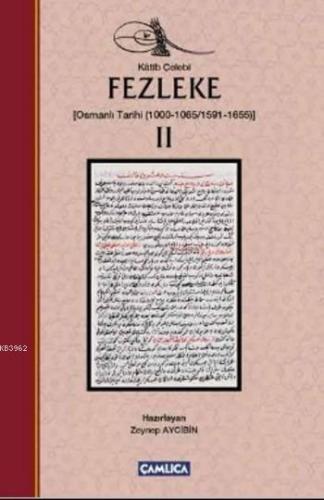 Fezleke II (Ciltli); (Osmanlı Tarihi (1000-1065/1591-1655) | Kâtip Çel