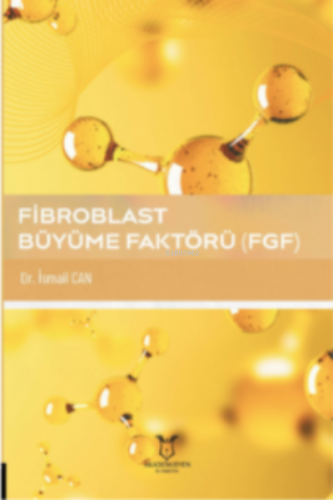 Fibroblast Büyüme Faktörü (FGF) | İsmail Can | Akademisyen Kitabevi