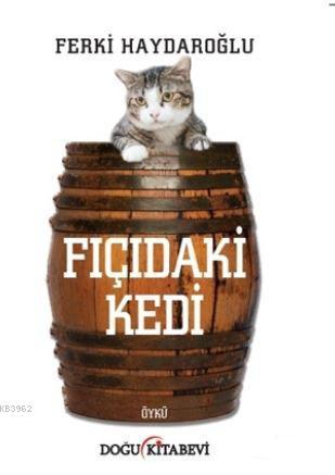 Fıçıdaki Kedi | Ferki Haydaroğlu | Doğu Kitabevi