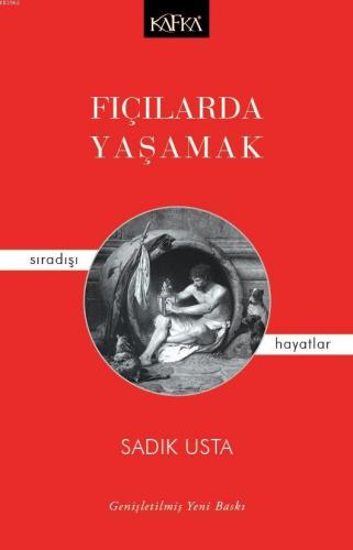 Fıçılarda Yaşamak; Sıradışı Hayatlar | Sadık Usta | Kafka Yayınevi