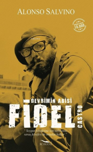 Fidel Castro Devrimin Abisi | Alonso Salvino | Siyah Beyaz Yayınları