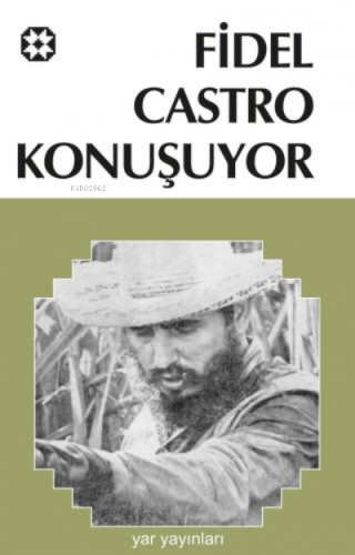 Fidel Castro Konuşuyor | Fidel Castro | Yar Yayınları