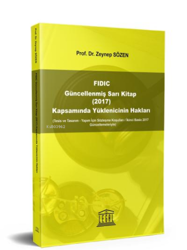 FIDIC Güncellenmiş Sarı Kitap (2017) Kapsamında Yüklenicinin Hakları |