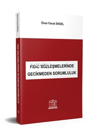 FIDIC Sözleşmelerinde Gecikmeden Sorumluluk | Ömer Faruk Engel | Legal