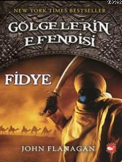 Fidye; Gölgelerin Efendisi 7 | John Flanagan | Beyaz Balina Yayınları