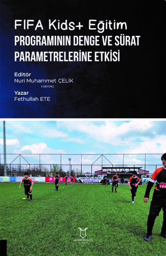 FIFA Kids+ Eğitim Programının Denge ve Sürat Parametrelerine Etkisi | 