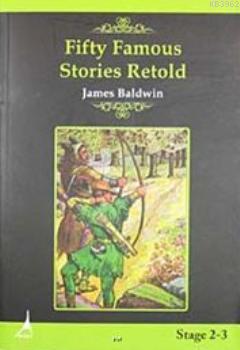 Fifty Famous Stories Retold / Stage 2- 3 | James Baldwin | Alter Yayın