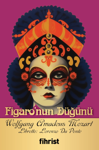 Figaro’nun Düğünü;Opera Klasikleri: 03 | Wolfgang Amadeus Mozart | Fih