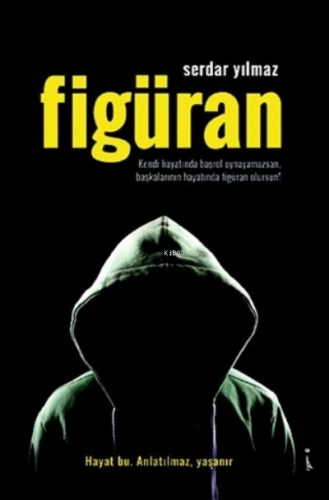 Figüran | Serdar Yılmaz | İkinci Adam Yayınları