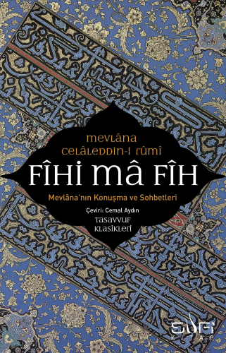 Fihi Ma Fih – Mevlana'nın Konuşma ve Sohbetleri | Mevlânâ Celâleddîn-i