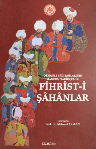 Fihrist-i Şahanlar Osmanlı Padişahlarının Manzum Tarihçeleri | Mehmet 