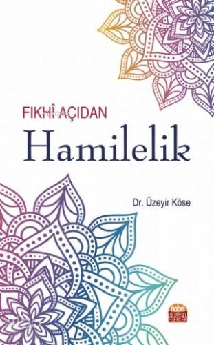 Fıkhi Açıdan Hamilelik | Üzeyir Köse | Nobel Bilimsel Eserler