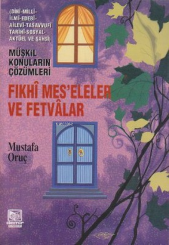 Fıkhi Meseleler ve Fetvalar/ Dini-Milli-Ailevi-Tasavvufi-Tarihi-Sosyal