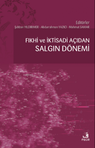 Fıkhî ve İktisadi Açıdan Salgın Dönemi | Abdurrahman Yazıcı | Fecr Yay