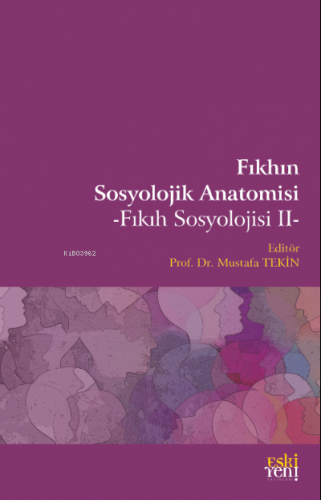 Fıkhın Sosyolojik Anatomisi;Fıkıh Sosyolojisi II | Mustafa Tekin | Esk