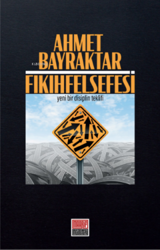 Fıkıh Felsefesi - Yeni Bir Disiplin Teklifi- | Ahmet Bayraktar | Maari