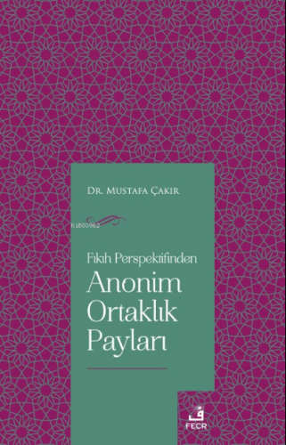 Fıkıh Perspektifinden Anonim Ortaklık Payları | Mustafa Çakır | Fecr Y