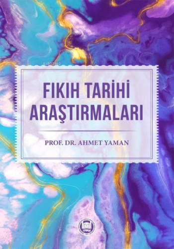 Fıkıh Tarihi Araştırmaları | Ahmet Yaman | M. Ü. İlahiyat Fakültesi Va