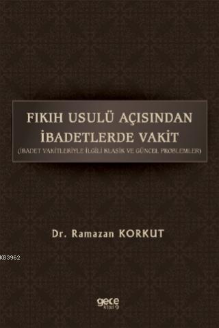 Fikih Usulü Açısından İbadetlerde Vakit; İbadet Vakitleriyle İlgili Kl