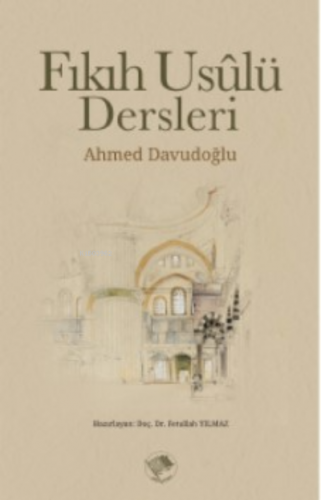 Fıkıh Usulü Dersleri | Ahmed Davudoğlu | Şamil Yayınevi