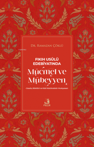 Fıkıh Usûlü Edeniyatında Mücmel Ve Mübeyyen | Ramazan Çöklü | Fecr Yay