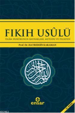 Fıkıh Usulü; İslam Hukukunun Kaynakları, Metodu ve Felsefesi | Hayredd