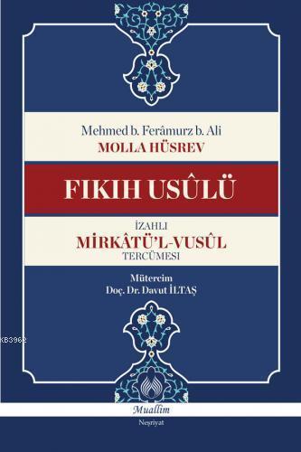 Fıkıh Usûlü / İzahlı Mirkâtü'l-Vusûl Tercümesi | Kolektif | Muallim Ne