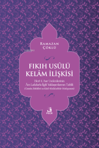 Fıkıh Usûlü Kelâm İlişkisi | Ramazan Çöklü | Fecr Yayınları