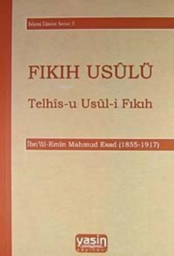 Fıkıh Usulü Telhis U Usul I Fıkıh | Mahmud Esad Bin Emin Şeydişehri | 