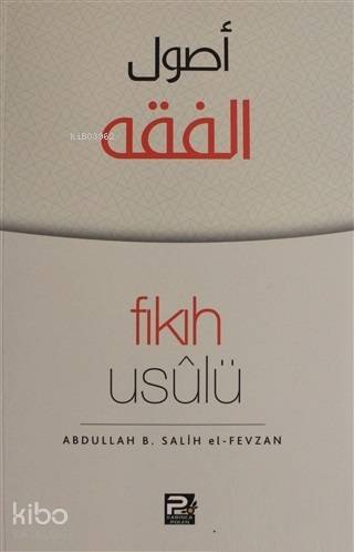 Fıkıh Usulü | Abdullah B. Alih El - Fevzan | Karınca & Polen Yayınları