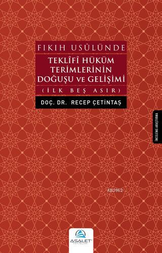 Fıkıh Usulünde Teklifi Hüküm Terimlerinin Doğuşu ve Gelişimi | Recep Ç