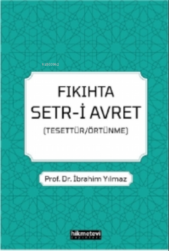 Fıkıhta Setr-i Avret (Tesettür/Örtünme) | İbrahim Yılmaz | Hikmet Evi 