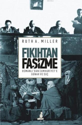 Fıkıhtan Faşizme; Osmanlı'dan Cumhuriyet'e Günah ve Suç | Ruth A. Mill