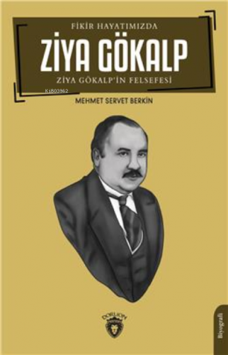 Fikir Hayatımızda Ziya Gökalp | Mehmet Servet | Dorlion Yayınevi