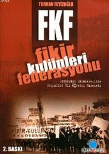 Fikir Kulupleri Federasyonu | Turhan Feyizoğlu | Ozan Yayıncılık