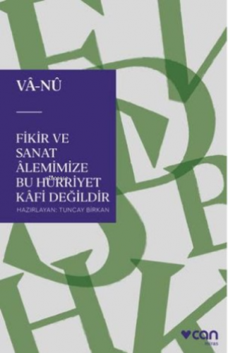 Fikir ve Sanat Alemimize Bu Hürriyet Kafi Değildir | Vâlâ Nureddin | C