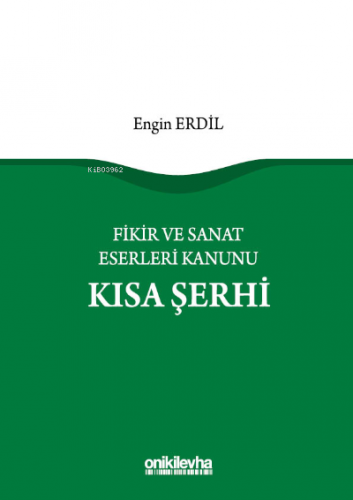 Fikir ve Sanat Eserleri Kanunu Kısa Şerhi | Engin Erdil | On İki Levha