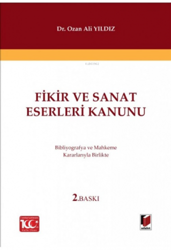 Fikir ve Sanat Eserleri Kanunu | Ozan Ali Yıldız | Adalet Yayınevi