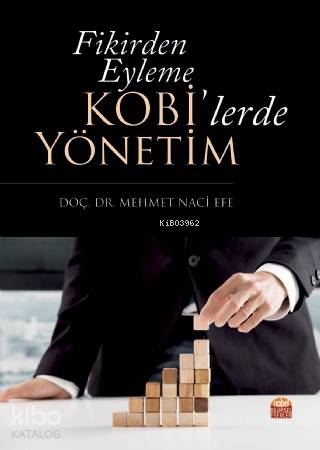 Fikirden Eyleme KOBİ'lerde Yönetim | Mehmet Naci Efe | Nobel Bilimsel 