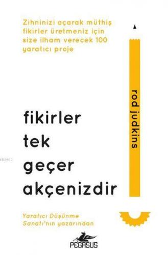 Fikirler Tek Geçer Akçenizdir | Rod Judkins | Pegasus Yayıncılık